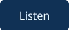 Listen